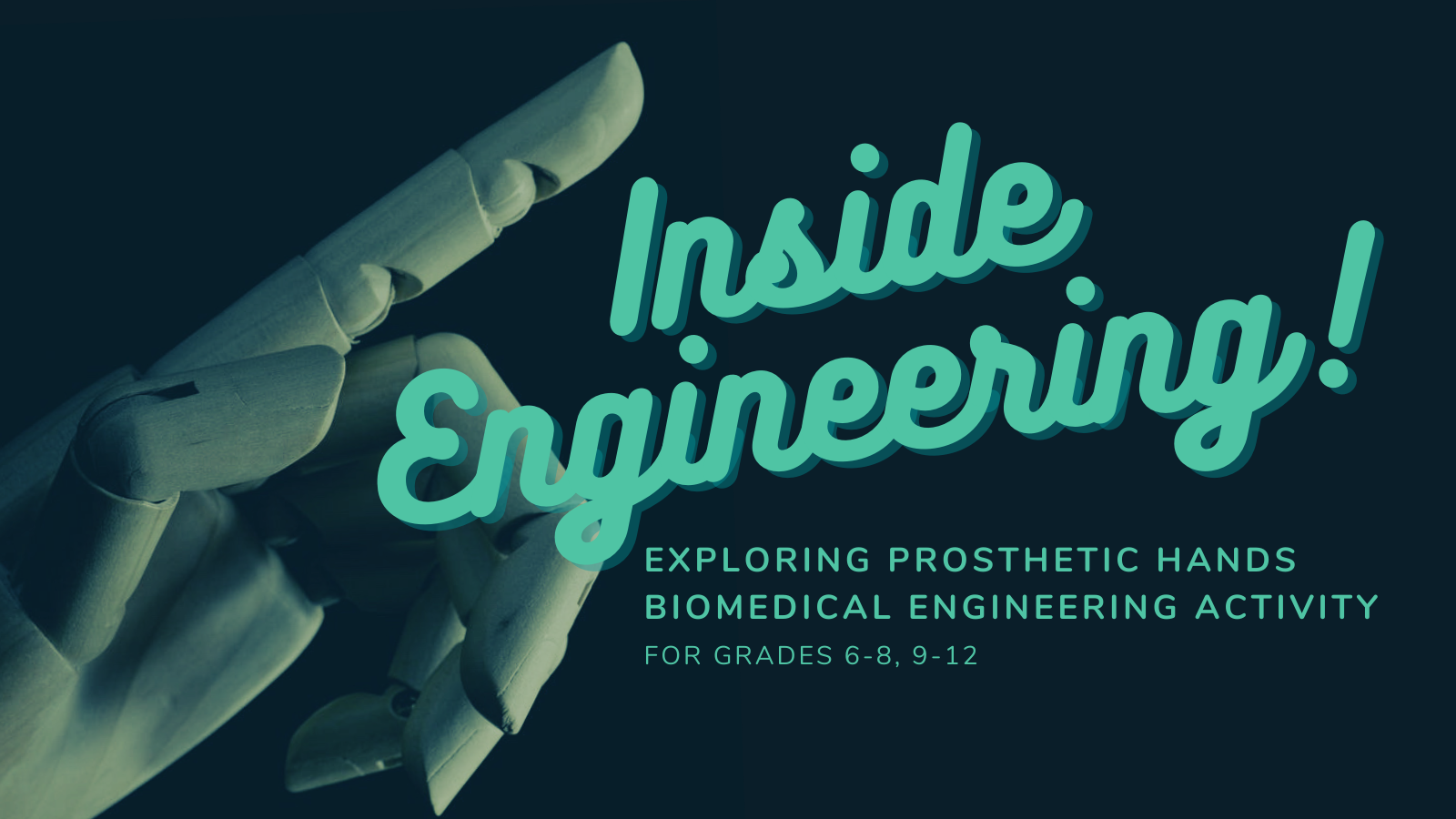 Inside Engineering: Exploring Prosthetic Hands