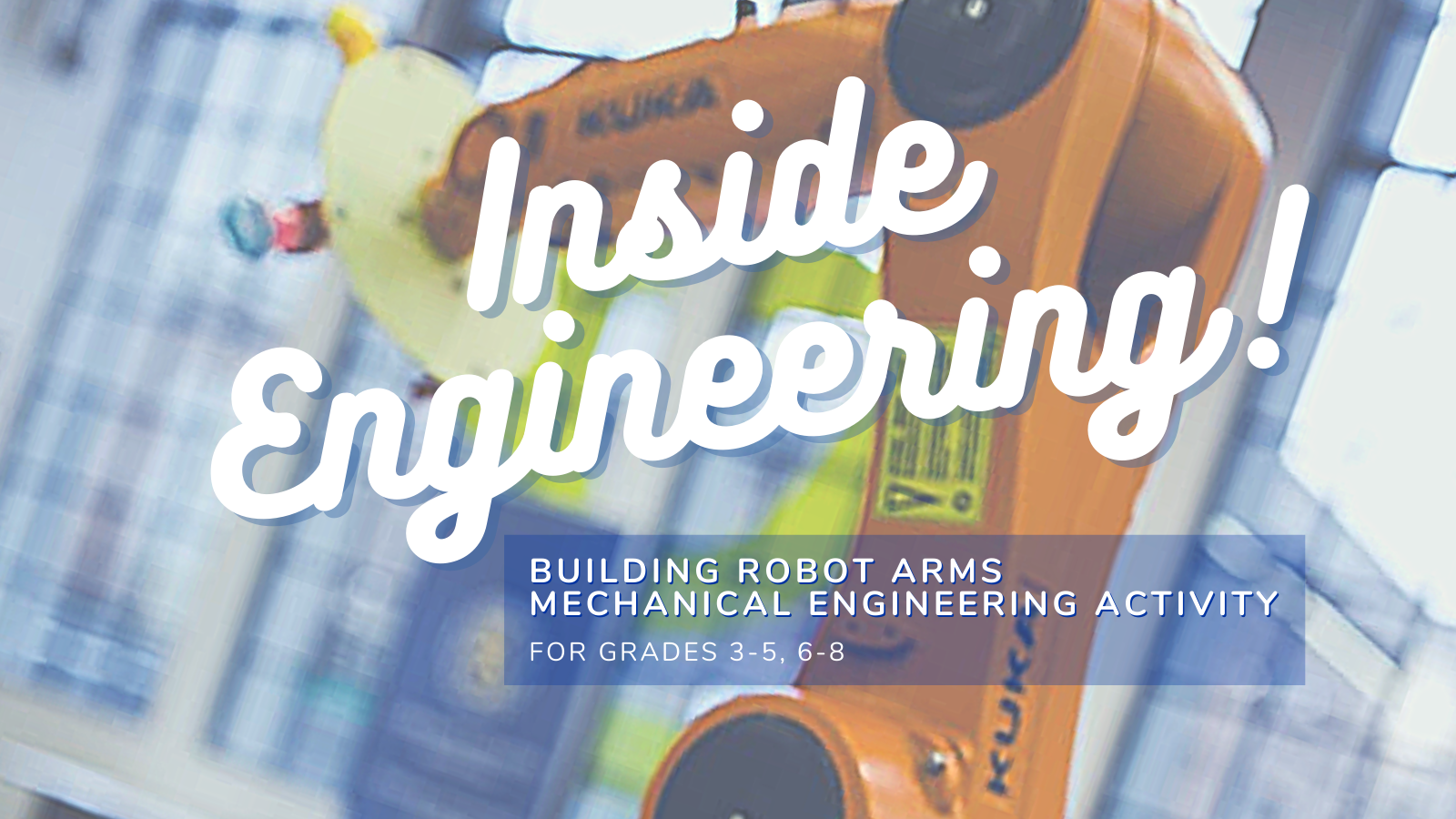 Inside Engineering - Building Robot Arms Activity