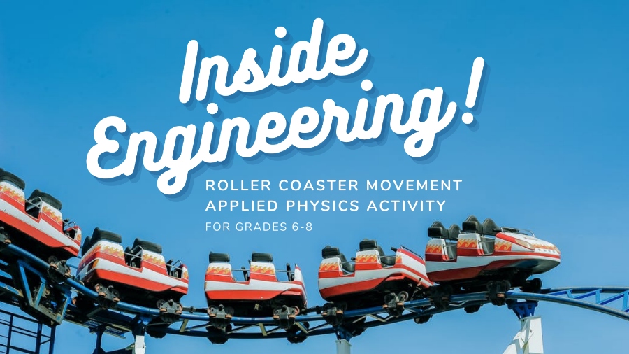 Inside Engineering: Roller Coaster Movement Activity Inside Engineering: Roller Coaster Movement Activity
